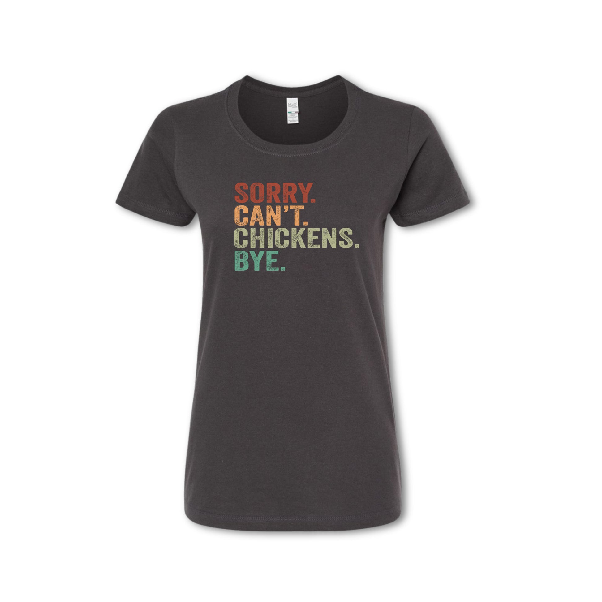 Gray t-shirt with colorful text 'SORRY CAN'T CHICKENS BYE' on a white background