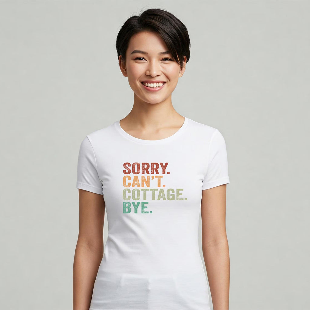 SORRY CAN'T COTTAGE BYE T-Shirt - (Women's & Men's)