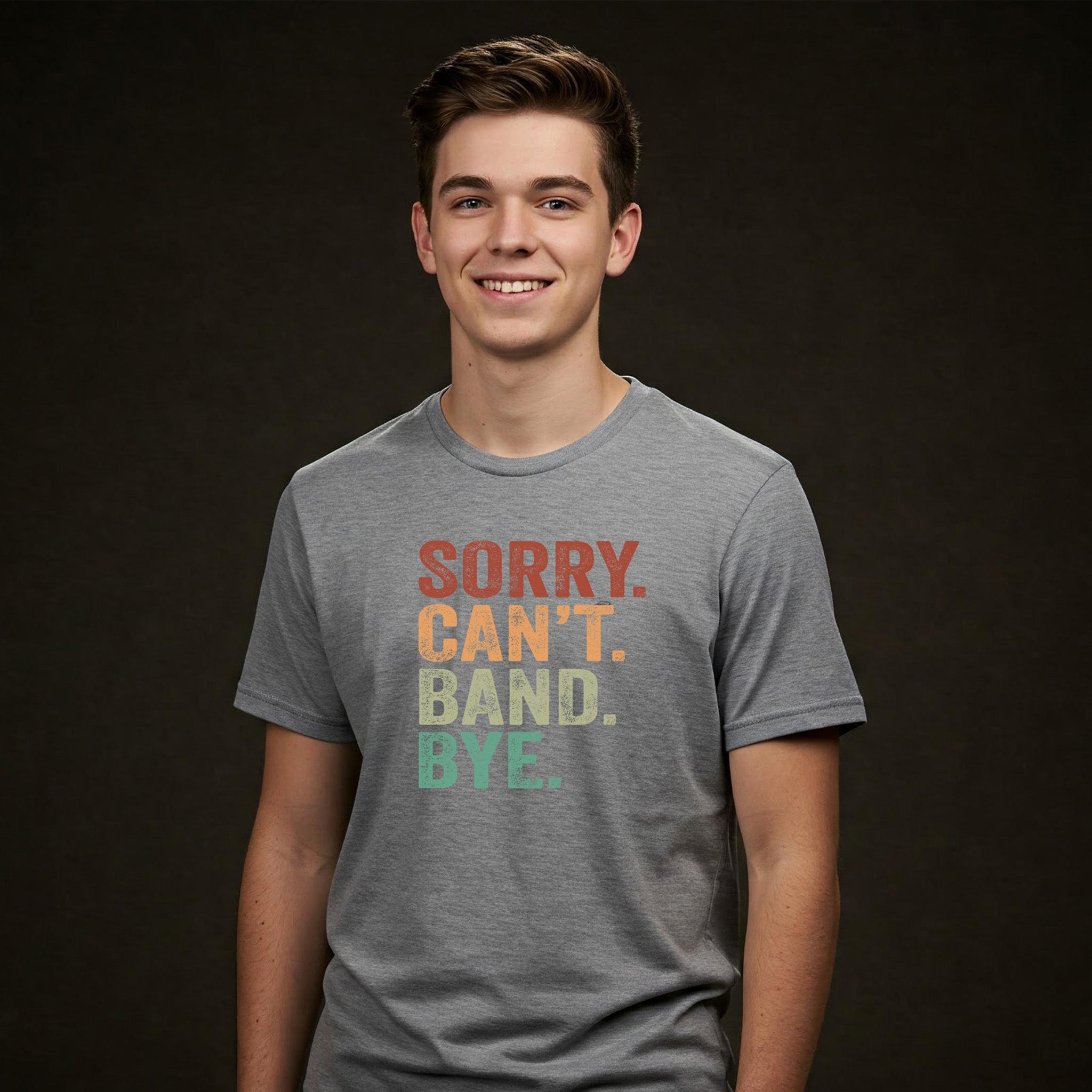 SORRY CAN'T BAND BYE T-Shirt - (Women's & Men's)