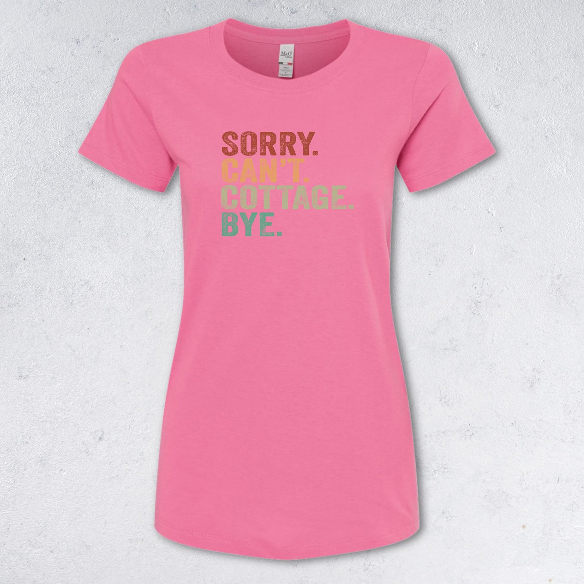 SORRY CAN'T COTTAGE BYE T-Shirt - (Women's & Men's)