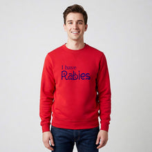 Load image into Gallery viewer, I HAVE RABIES 🐾 - Crewneck &amp; Hoodie
