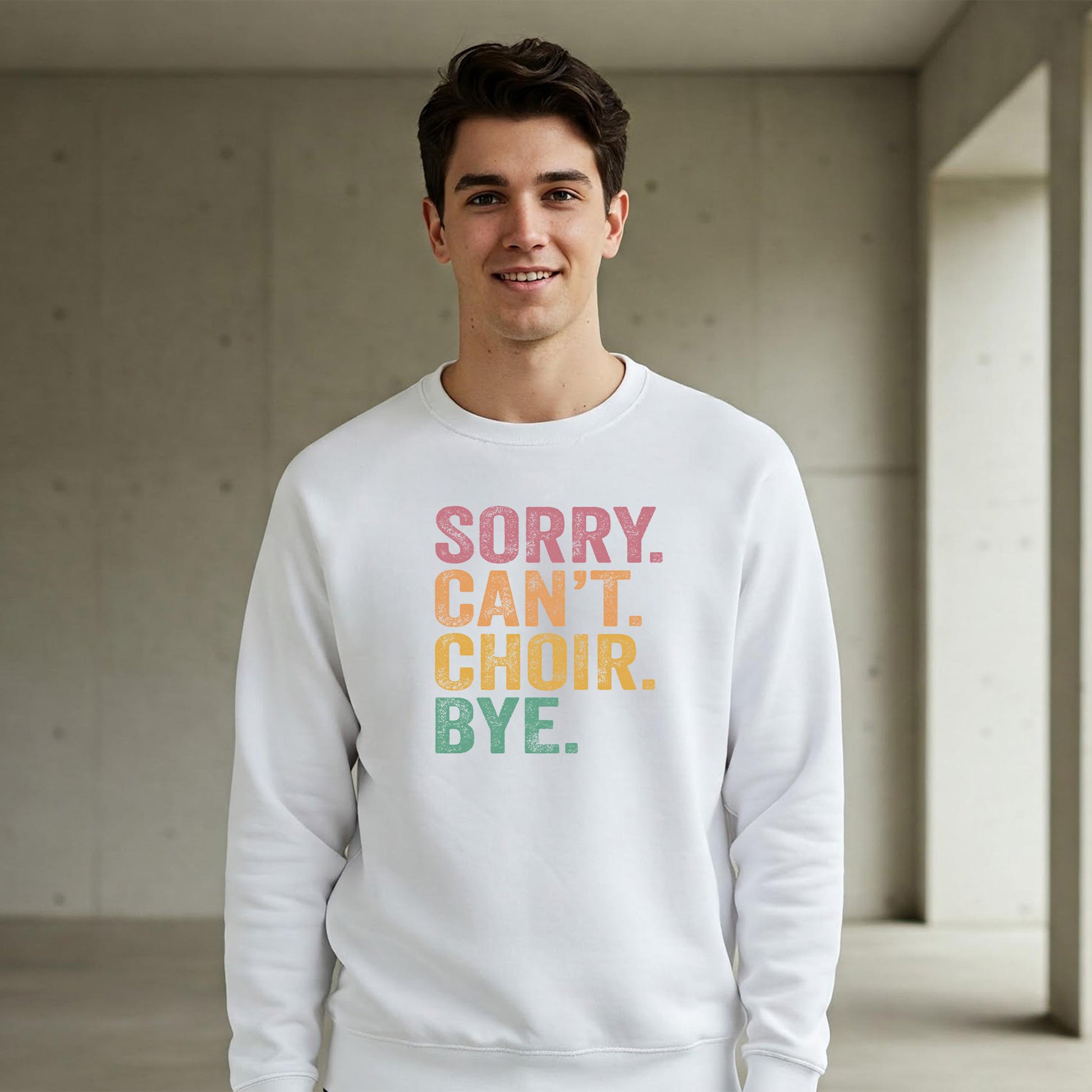 SORRY CAN'T CHOIR BYE Sweatshirt - Crewneck & Hoodie