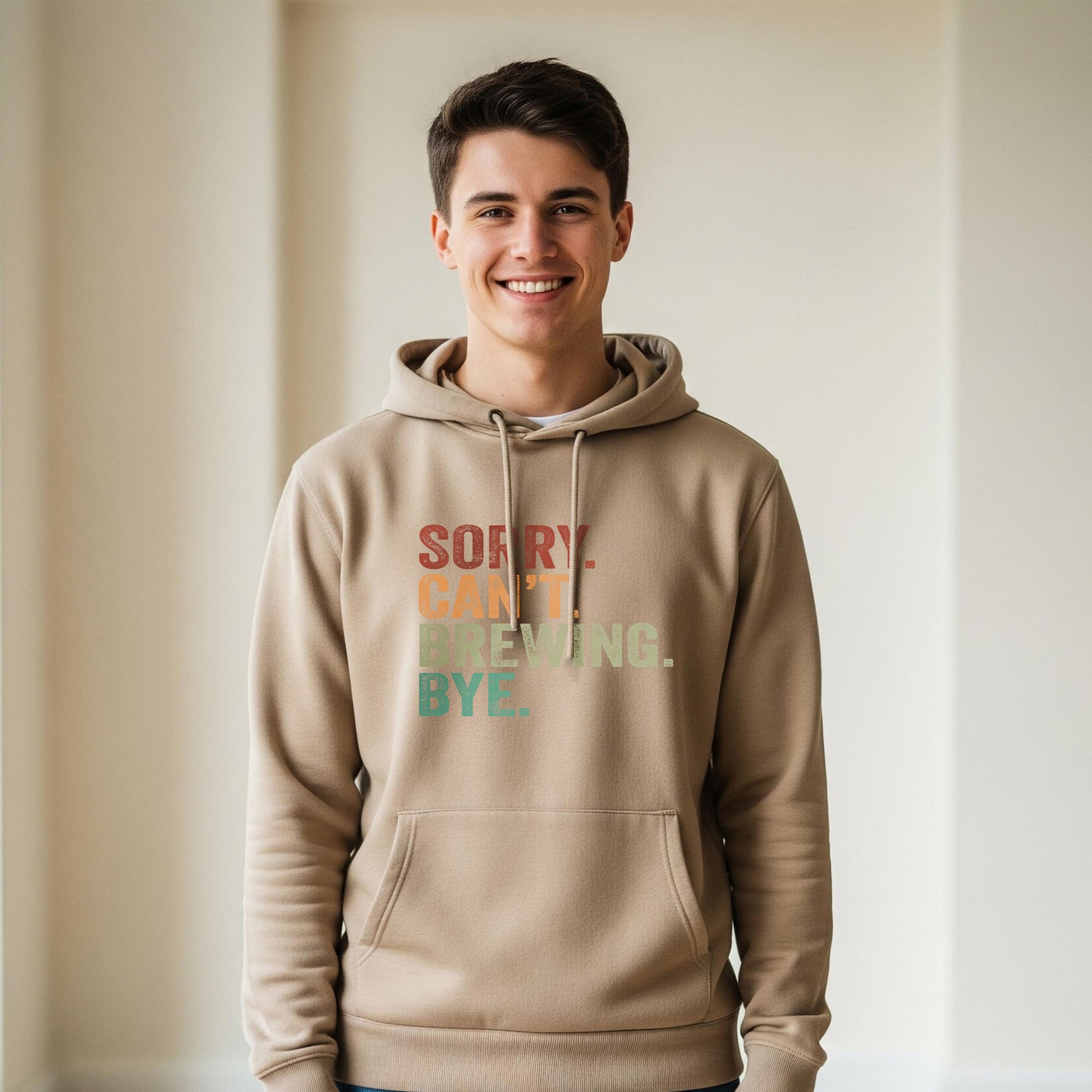 SORRY CAN'T BREWING BYE Sweatshirt - Crewneck & Hoodie