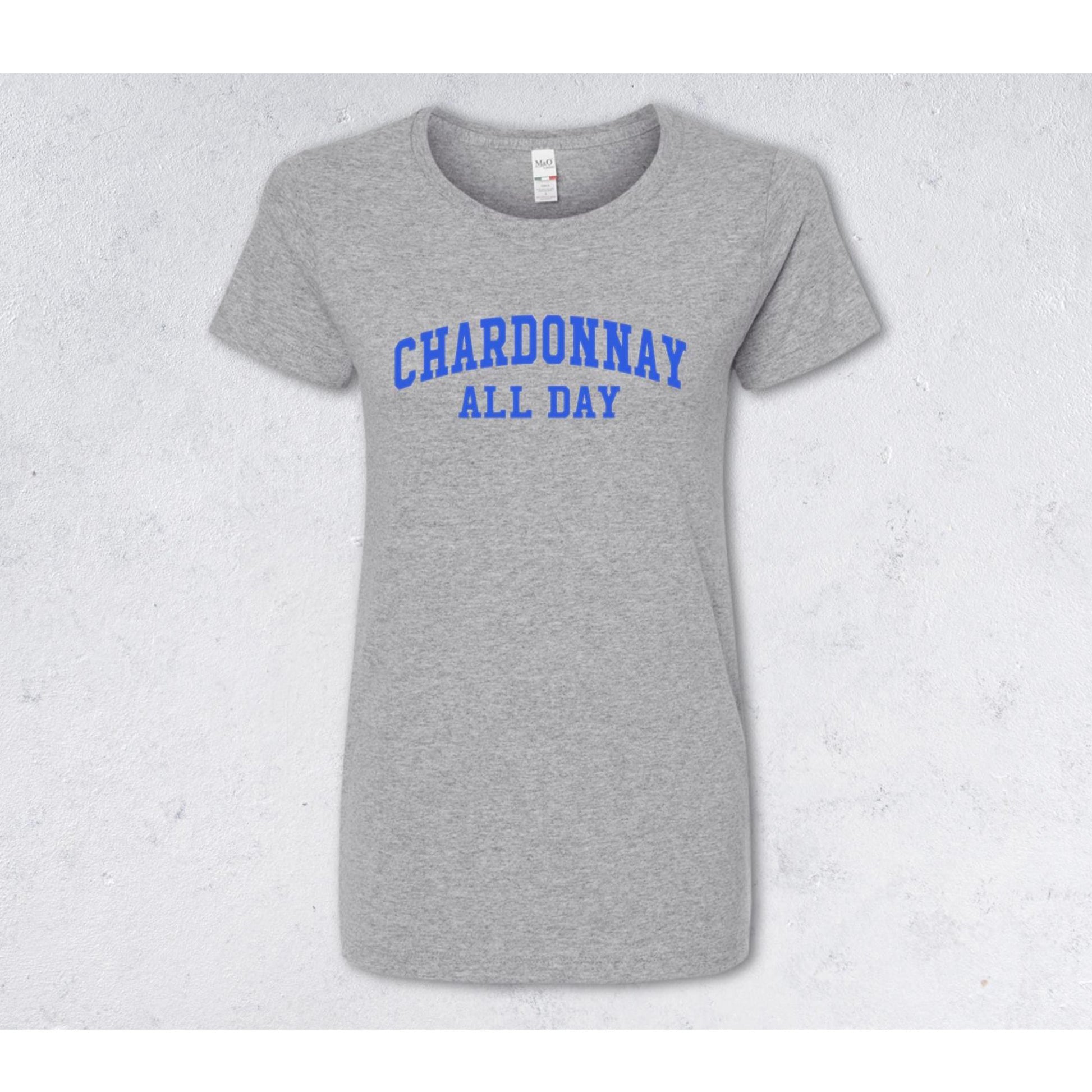 CHARDONNAY ALL DAY Collegiate T-Shirt - Wine Lover Tee (Women's & Men's)