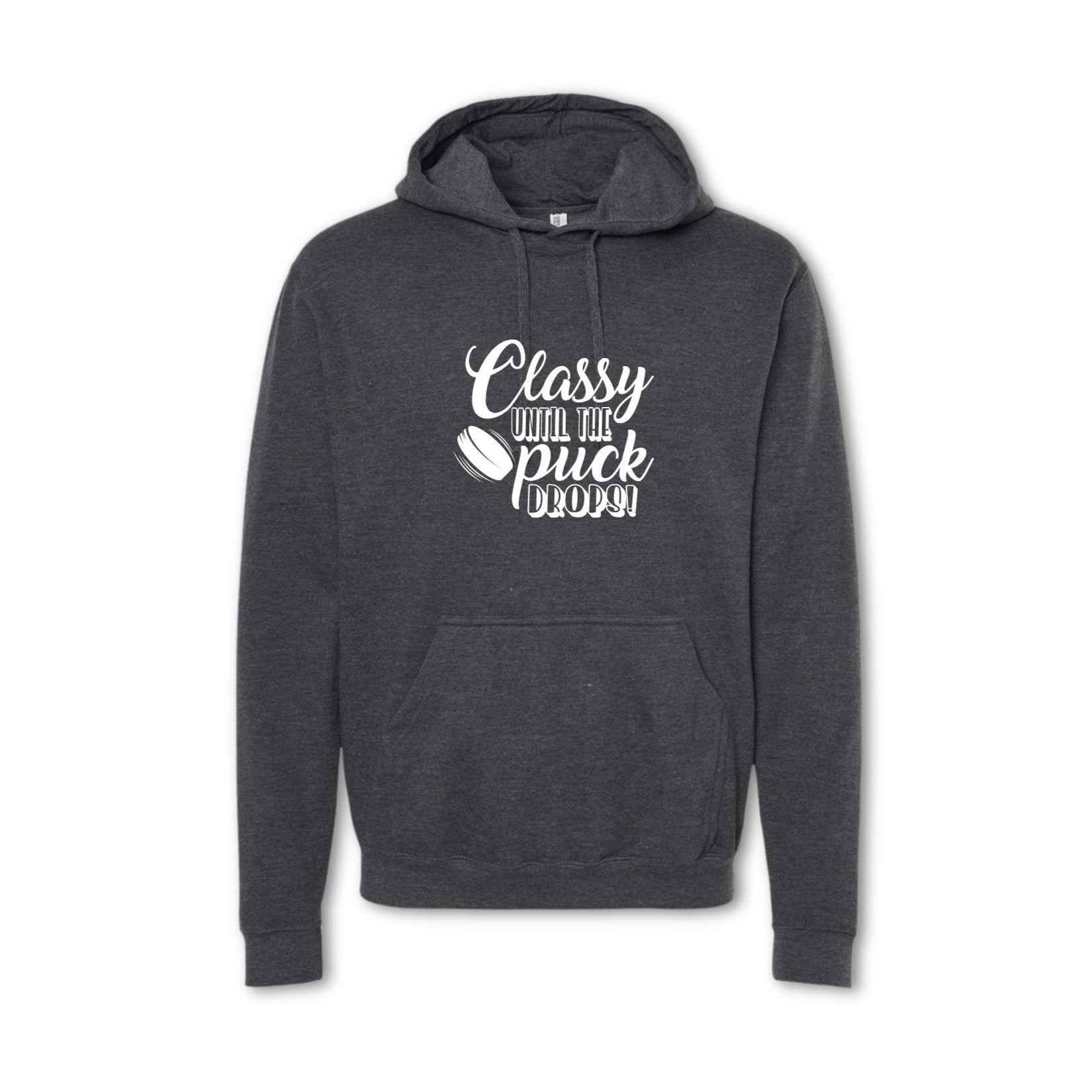 CLASSY UNTIL THE PUCK DROPS Sweatshirt - Hoodie