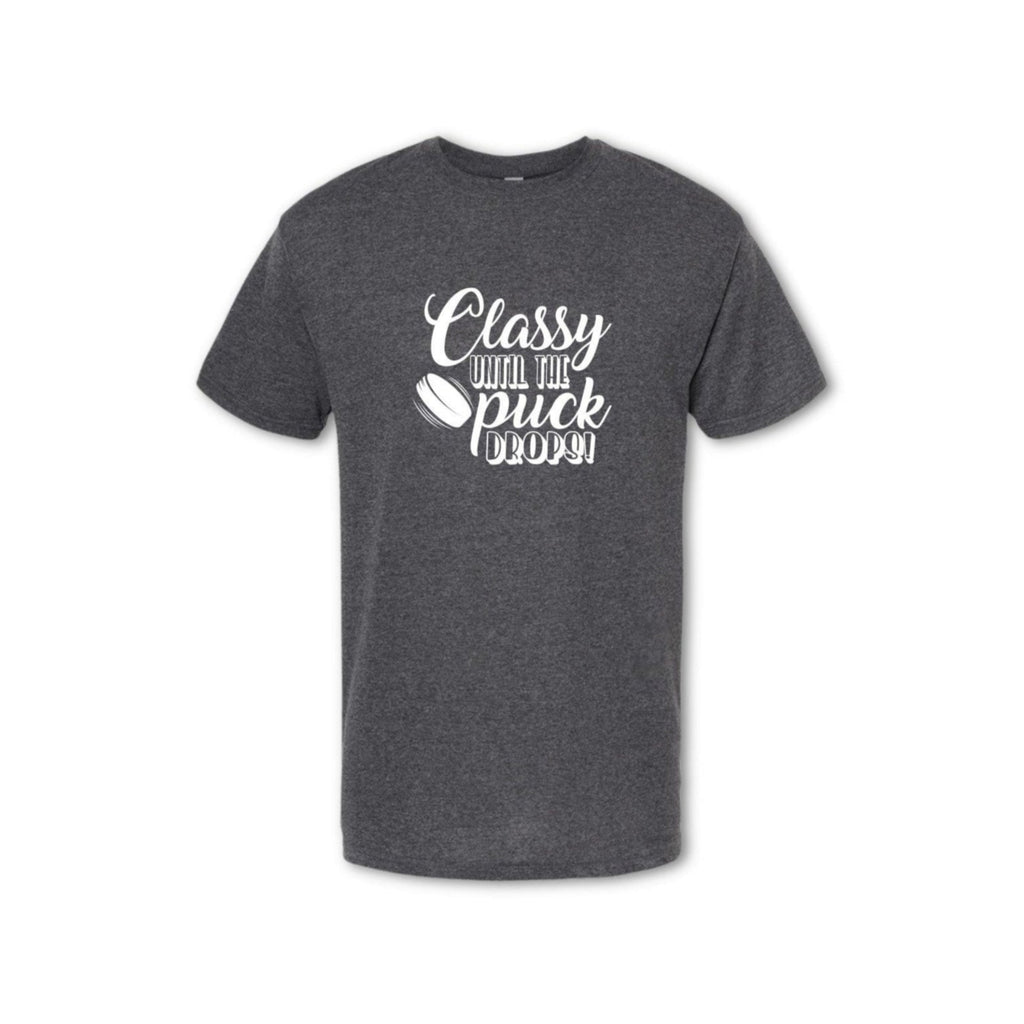 CLASSY UNTIL THE PUCK DROPS T-Shirt - (Men's)