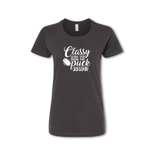 CLASSY UNTIL THE PUCK DROPS T-Shirt - (Women's)