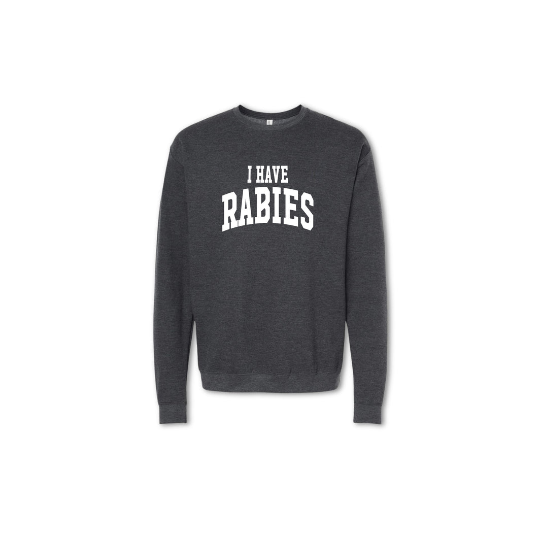I HAVE RABIES  - Crewneck & Hoodie