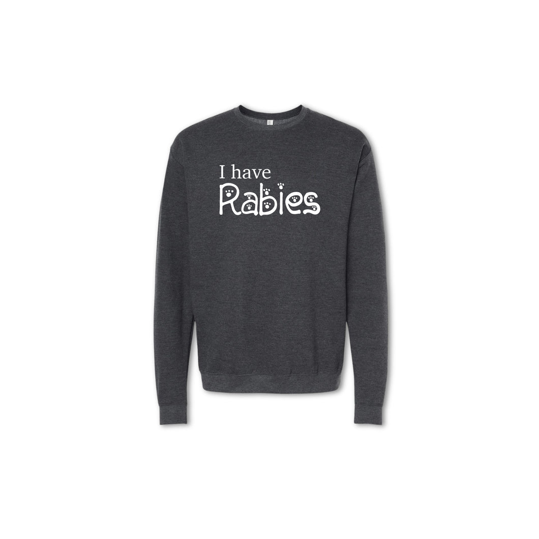 I HAVE RABIES 🐾 - Crewneck & Hoodie