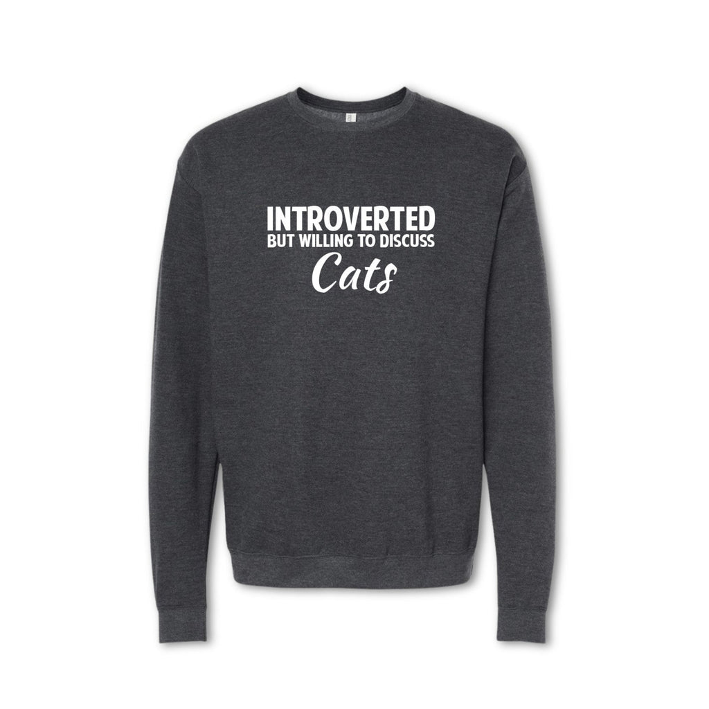 INTROVERTED BUT WILLING TO DISCUSS CATS Sweatshirt - Crewneck & Hoodie