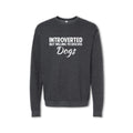 INTROVERTED BUT WILLING TO DISCUSS DOGS Sweatshirt - Crewneck