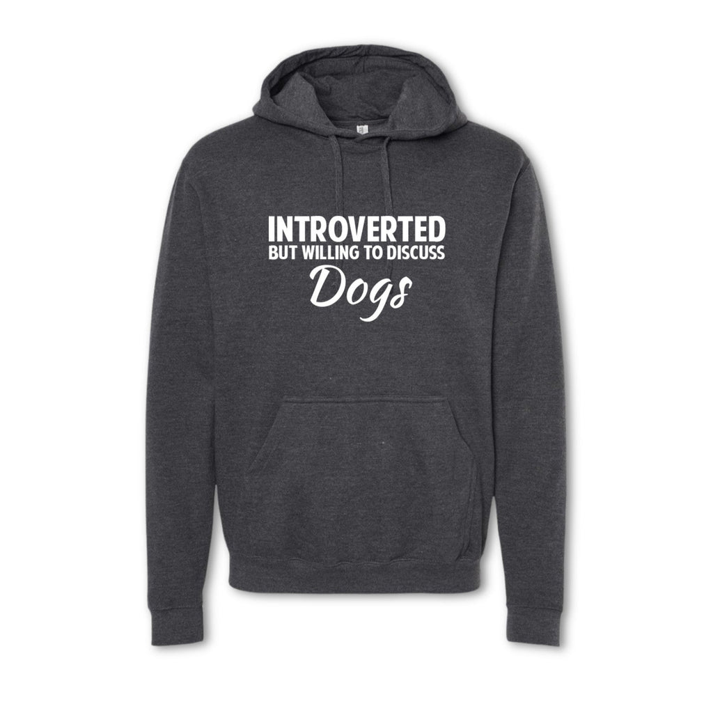 INTROVERTED BUT WILLING TO DISCUSS DOGS Sweatshirt - Hoodie
