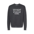INTROVERTED BUT WILLING TO DISCUSS HABS. Sweatshirt - Canadiens Lover Crewneck