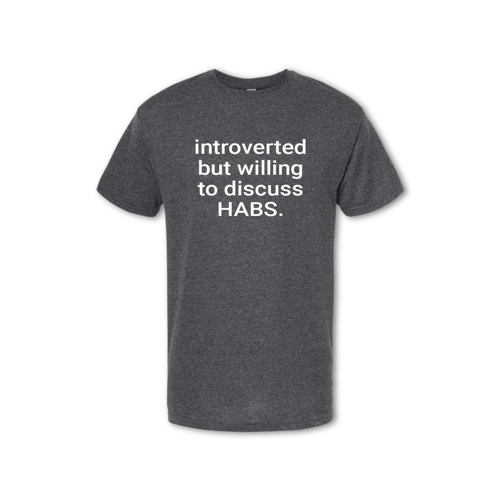 INTROVERTED BUT WILLING TO DISCUSS HABS. T-Shirt - Canadiens Lover Tee (Women's & Men's)
