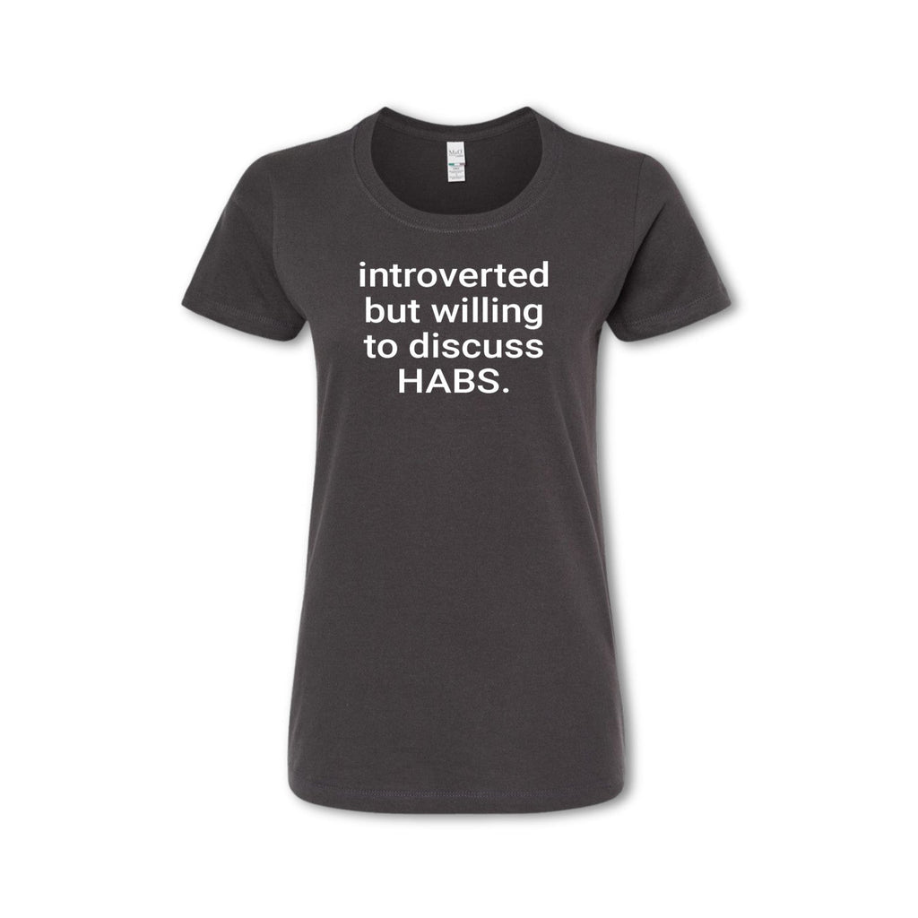 INTROVERTED BUT WILLING TO DISCUSS HABS. T-Shirt - Canadiens Lover Tee (Women's & Men's)