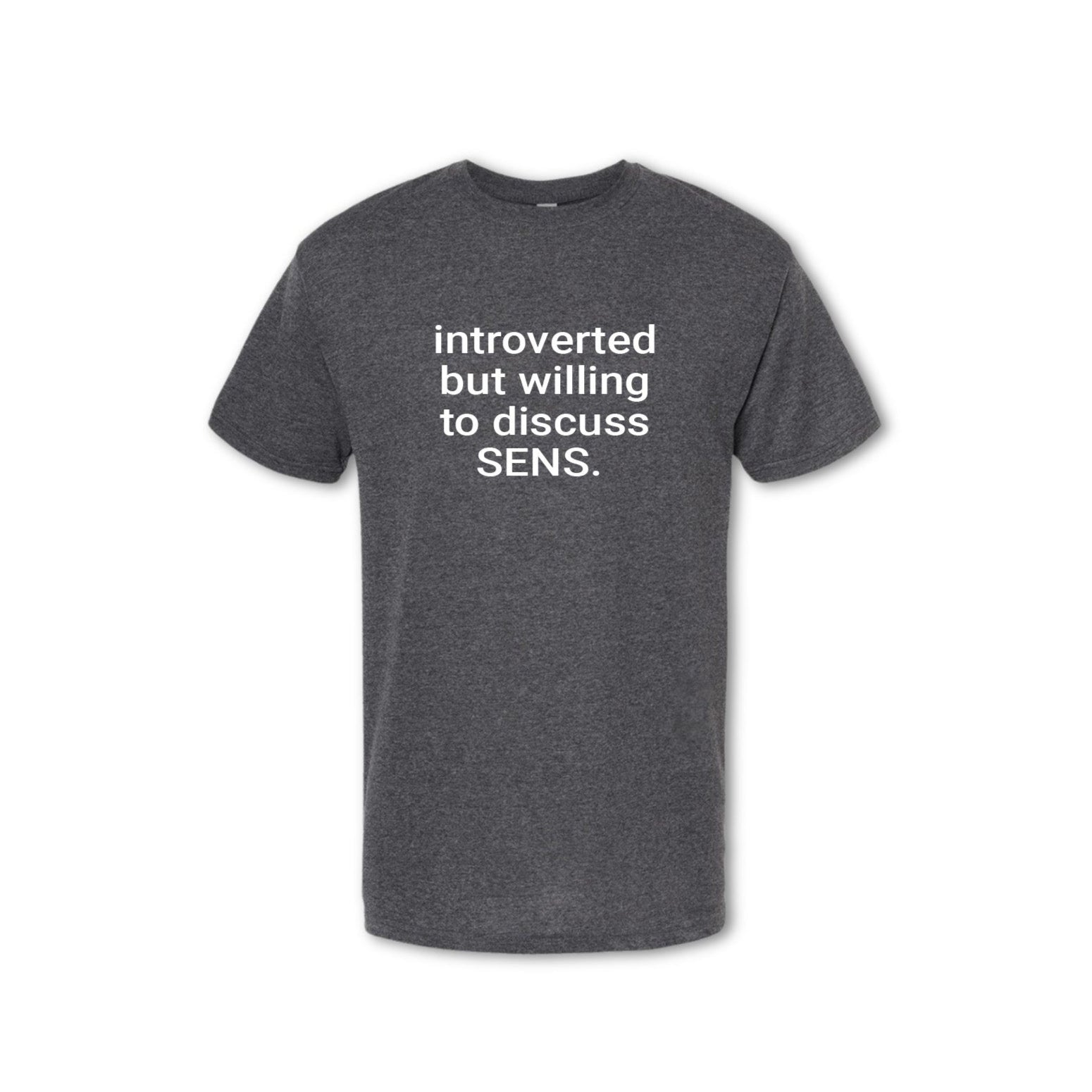 INTROVERTED BUT WILLING TO DISCUSS SENS. T-Shirt - Senators Lover Tee (Men's)