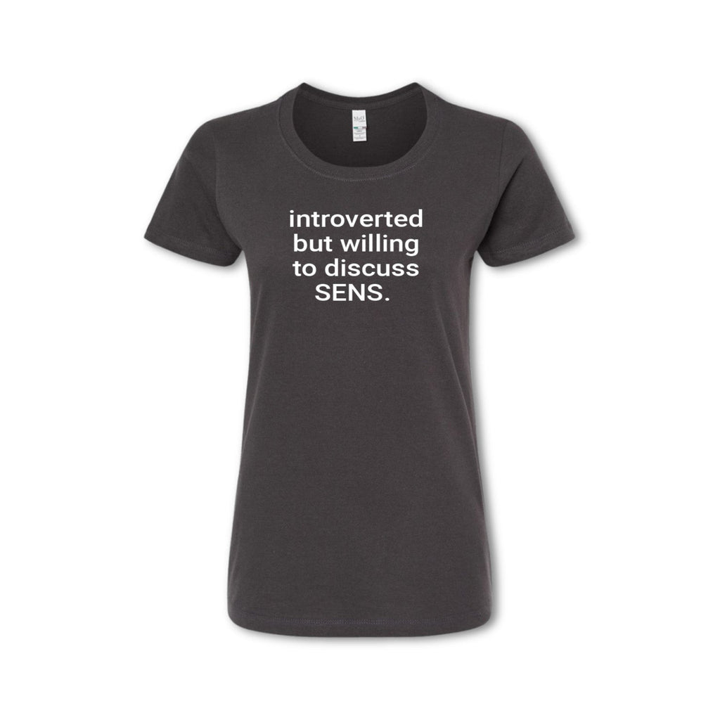 INTROVERTED BUT WILLING TO DISCUSS SENS. T-Shirt - Senators Lover Tee (Women's)