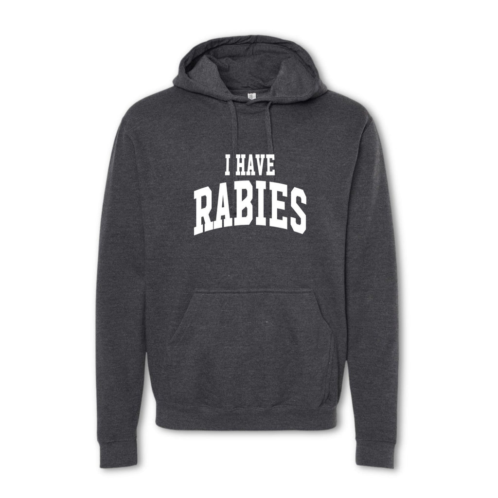I HAVE RABIES  -  Hoodie