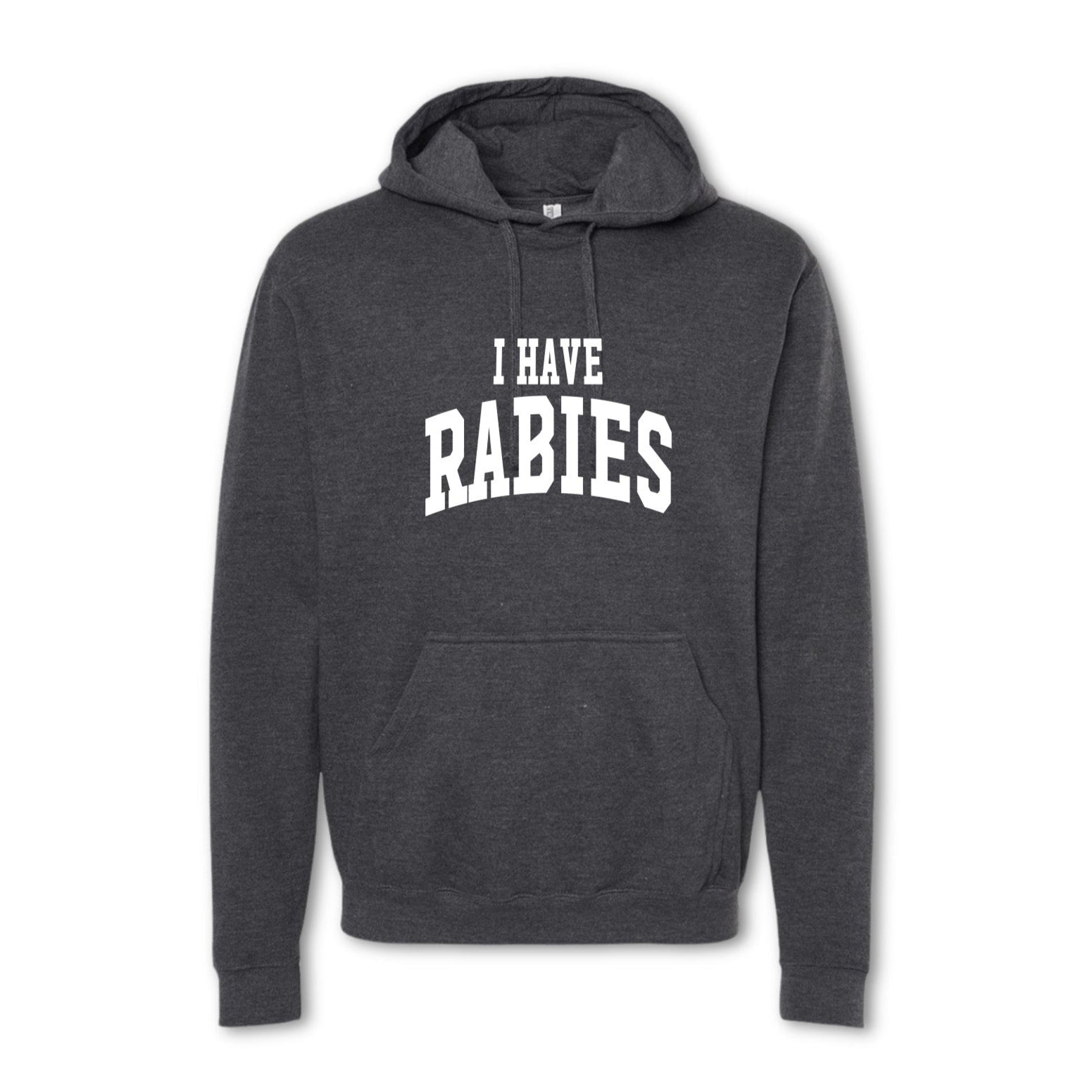 I HAVE RABIES  -  Hoodie