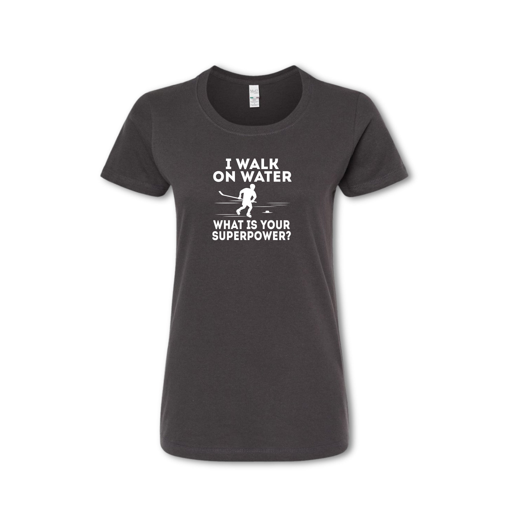 I WALK ON WATER - What is your Superpower - (Women's & Men's)