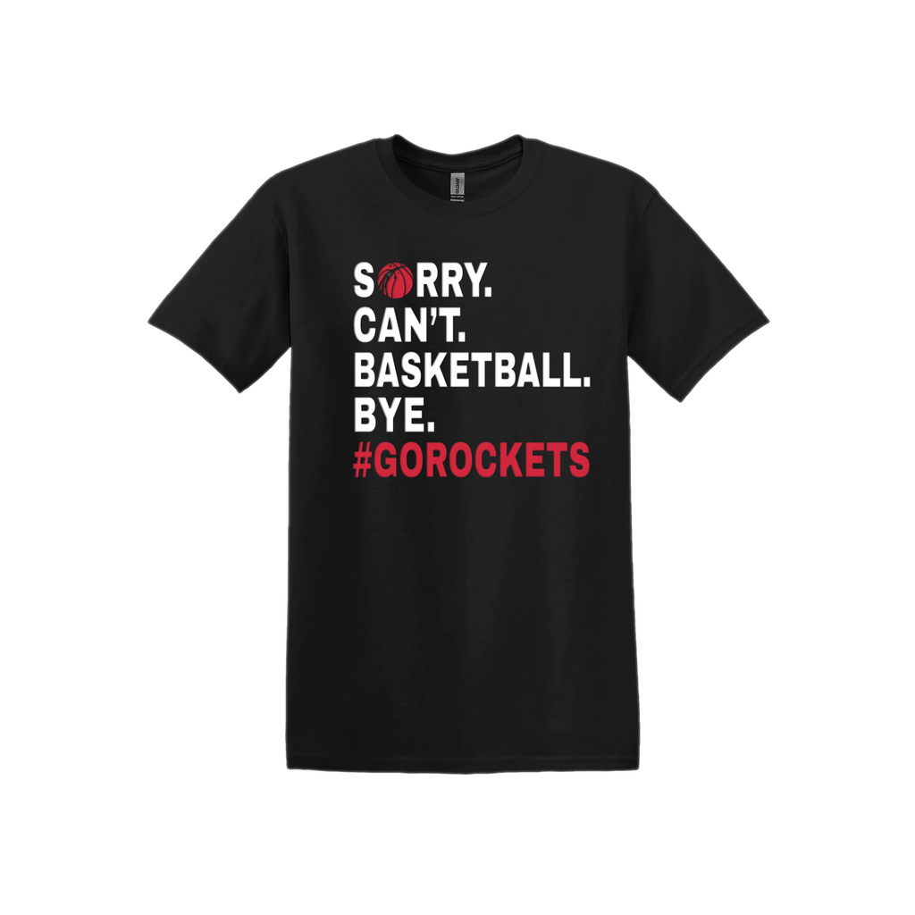 ROCKETS - Cotton T-Shirt - SORRY CAN'T BASKETBALL