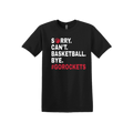 ROCKETS - Cotton T-Shirt - SORRY CAN'T BASKETBALL