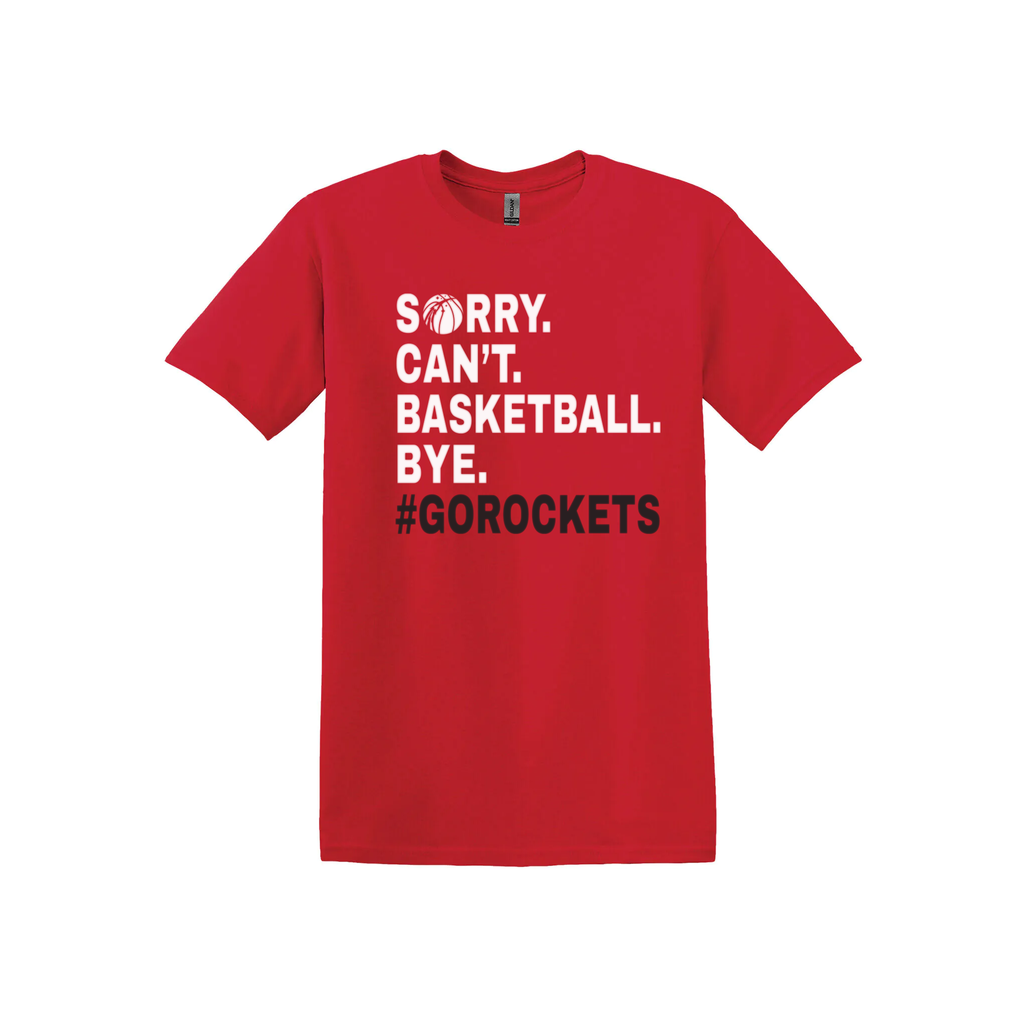 ROCKETS - Cotton T-Shirt - SORRY CAN'T BASKETBALL