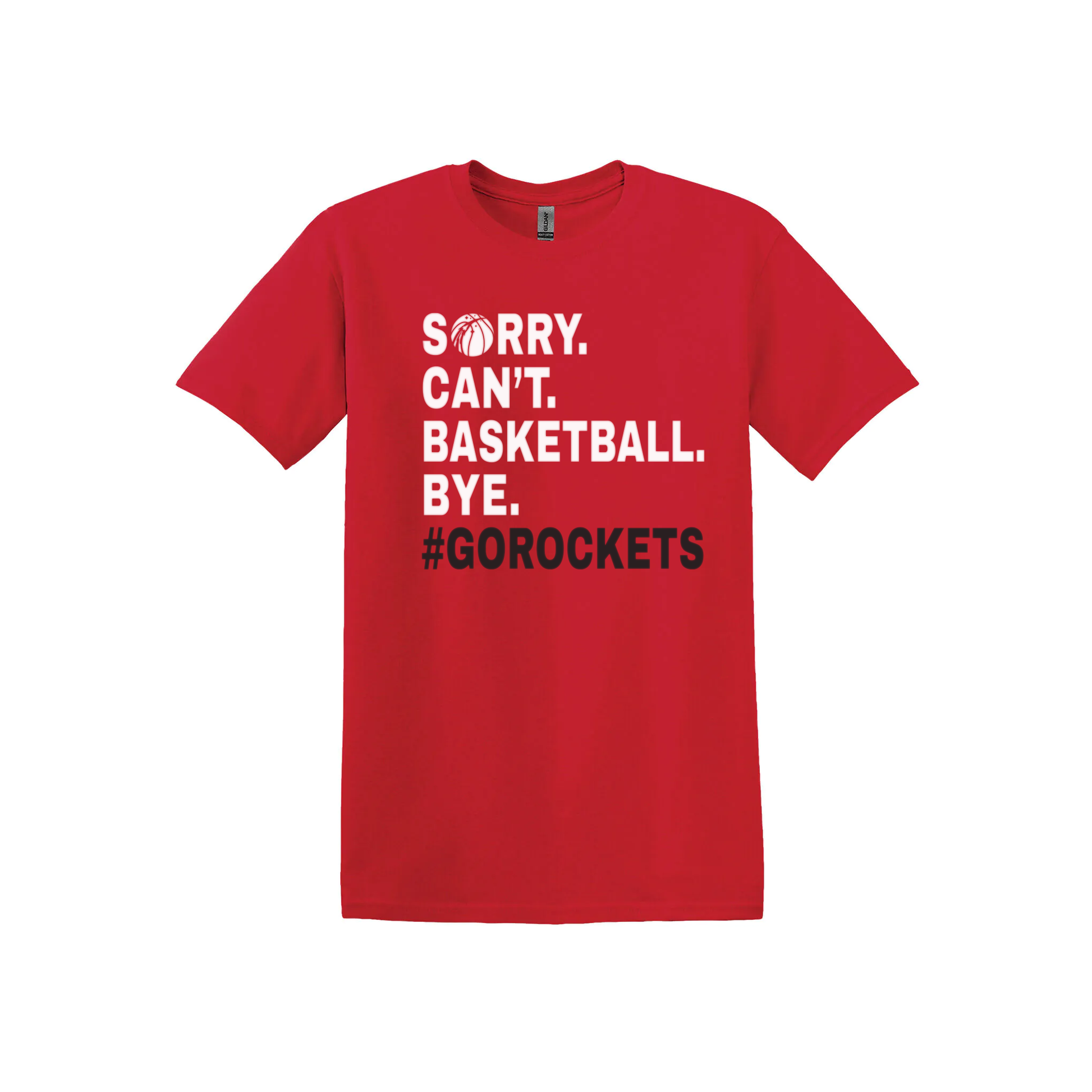 ROCKETS - Cotton T-Shirt - SORRY CAN'T BASKETBALL