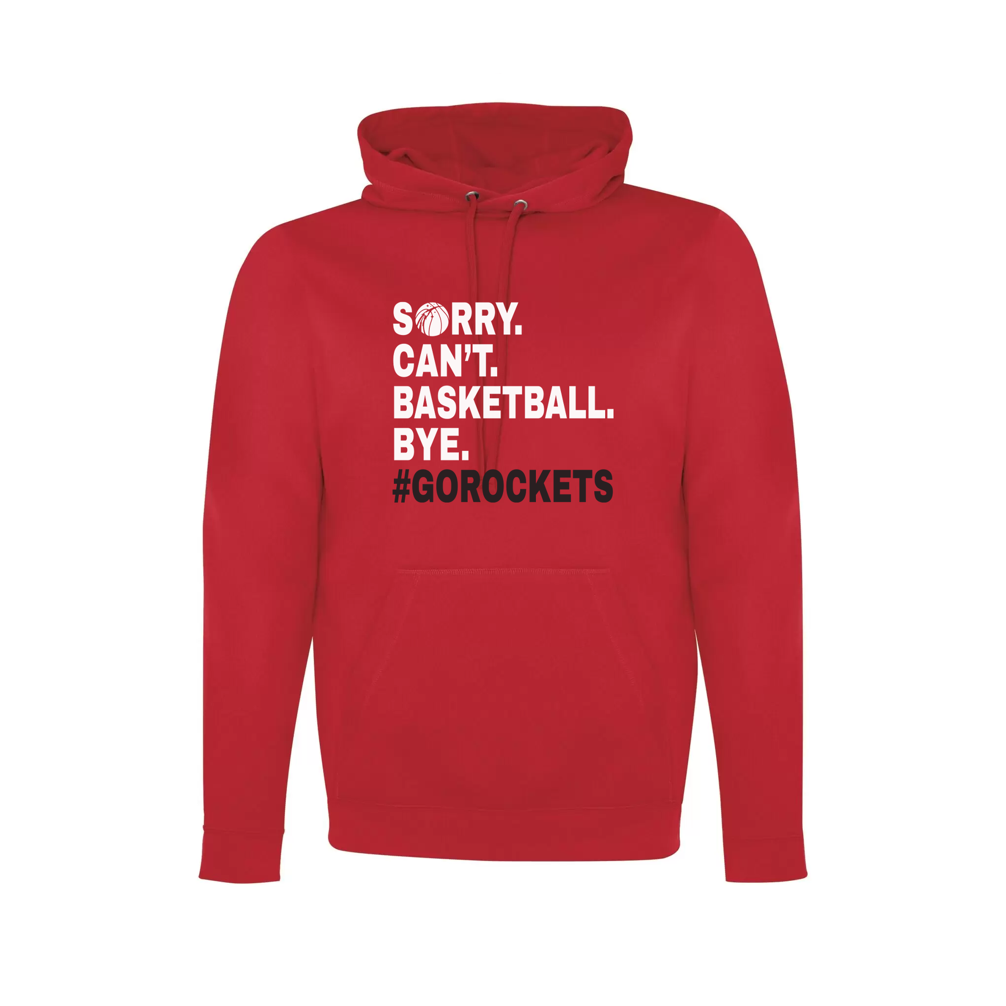 ROCKETS - Performance Hoodie - SORRY CAN'T BASKETBALL