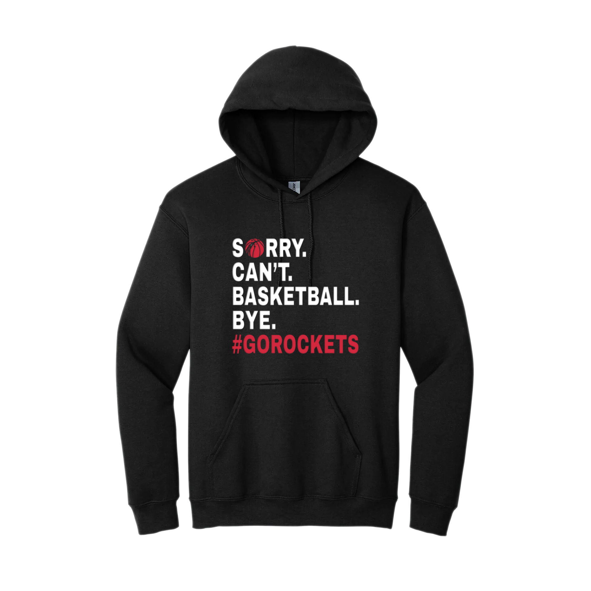 ROCKETS - Cotton Hoodie - SORRY CAN'T BASKETBALL