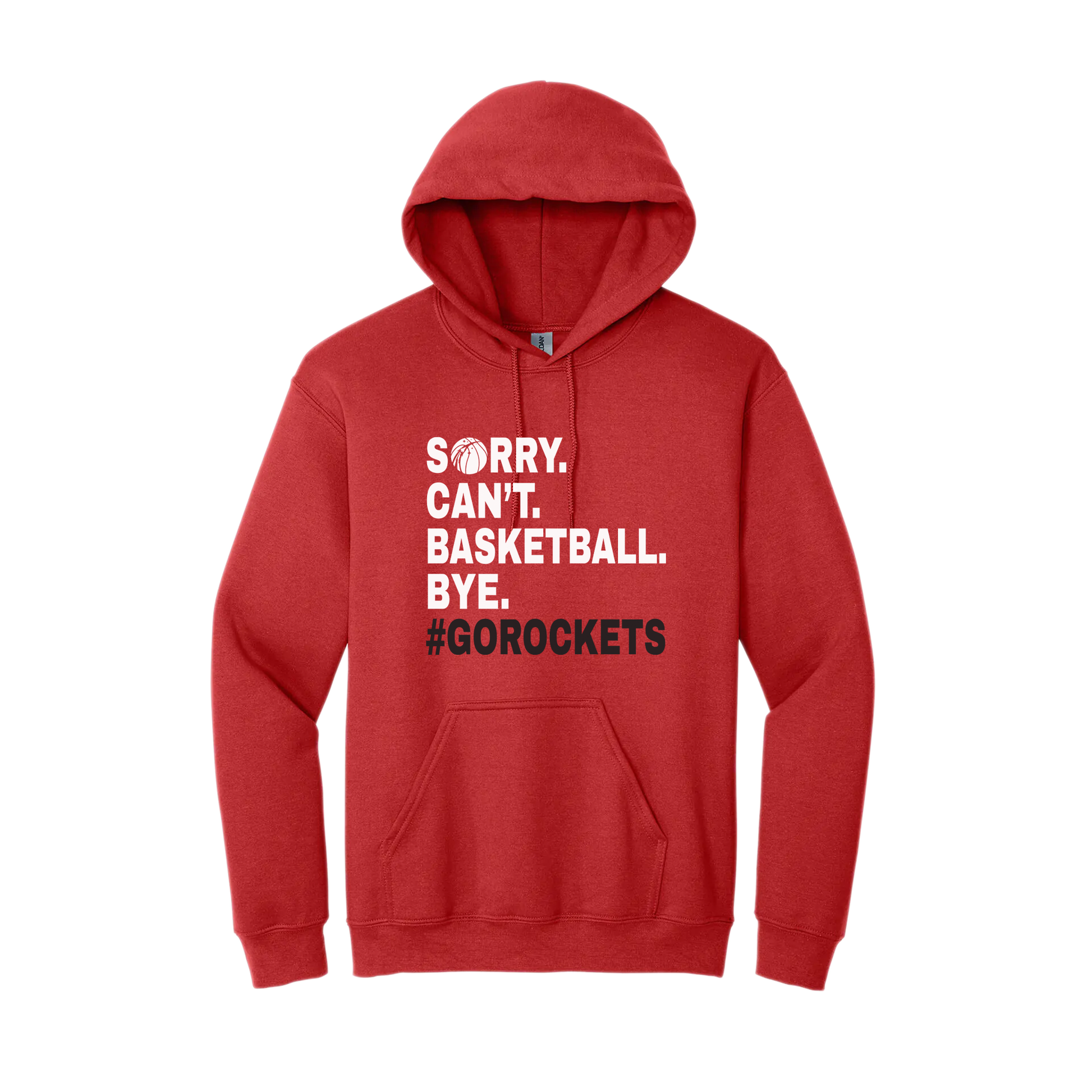 ROCKETS - Cotton Hoodie - SORRY CAN'T BASKETBALL