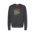 Dark gray sweatshirt with colorful text 'SORRY. CAN'T. DANCE. BYE.' on a white background