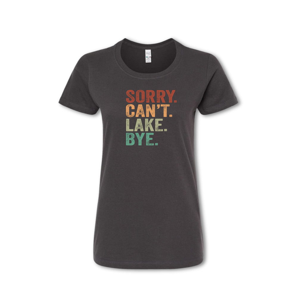 Black t-shirt with colorful text 'SORRY. CAN'T. LAKE. BYE.' on a white background